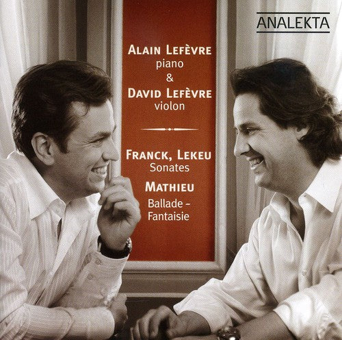 Lefevre/ Franck/ Lekeu/ Mathieu - Piano & Violon-Violin / Sonates & Ballade