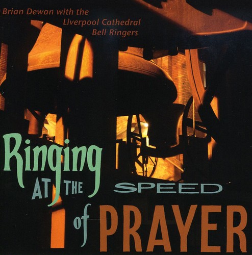 Brian Dewan - Ringing at the Speed of Prayer