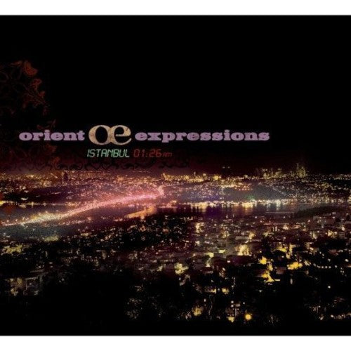 Orient Expressions - Istanbul 1:26 A.M.