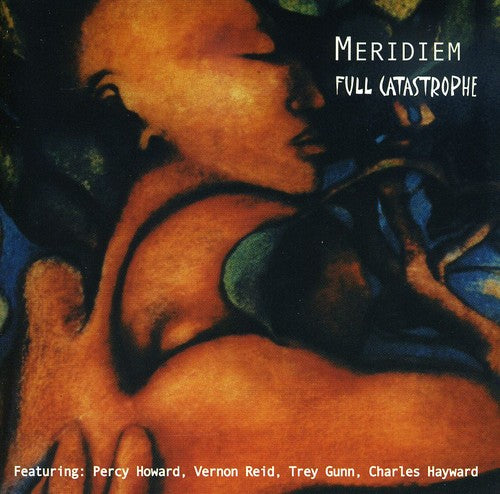 Meridiem/ Percy Howard / Vernon Reid - Full Catastrophe