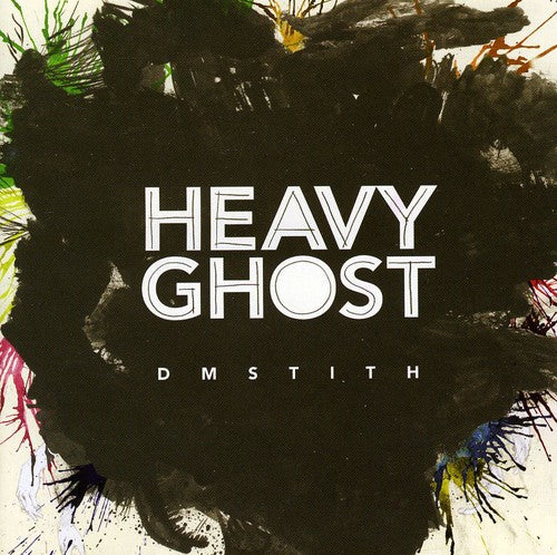 Dm Stith - Heavy Ghost