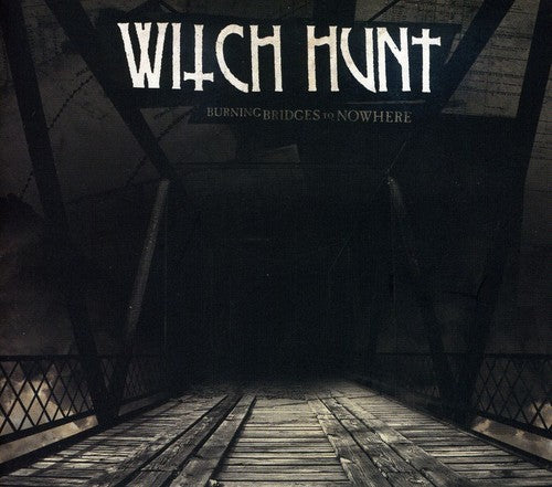 Witch Hunt - Burning Bridges to Nowhere