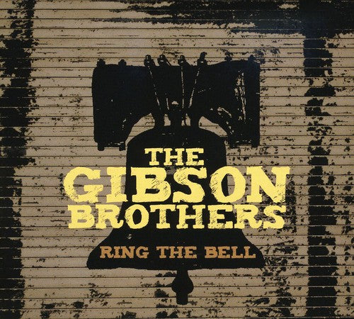 Gibson Brothers - Ring the Bell