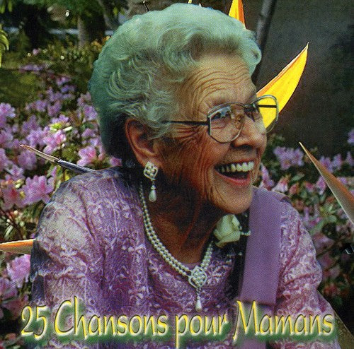 Chansons Pour Mamans - 25 Chansons Pour Mamans