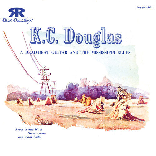 K.C. Douglas - Dead Beat Guitar and the Mississippi Blues