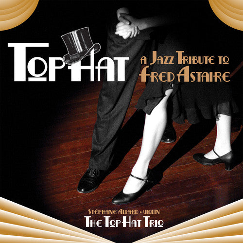 Gershwin/ Top Hat Trio - Jazz Tribute to Fred Astaire