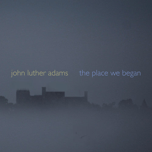 John Adams Luther - Place We Began