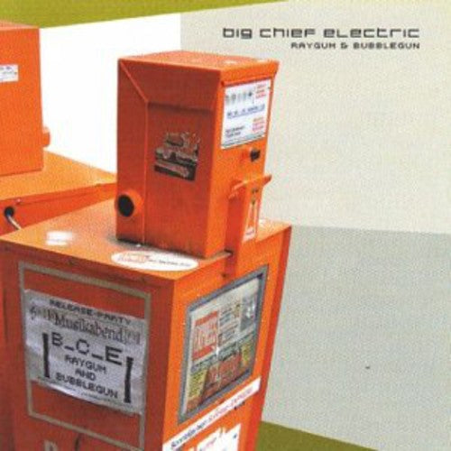 Big Chief Electric - Raygum & Bubblegun