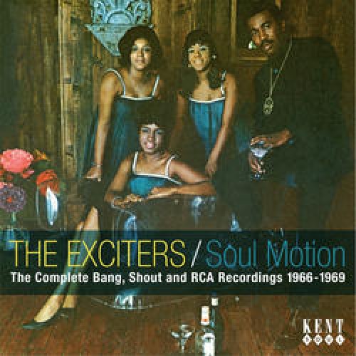 Exciters - Soul Motion: The Complete Bang, Shout and RCA Recordings 1966-1969