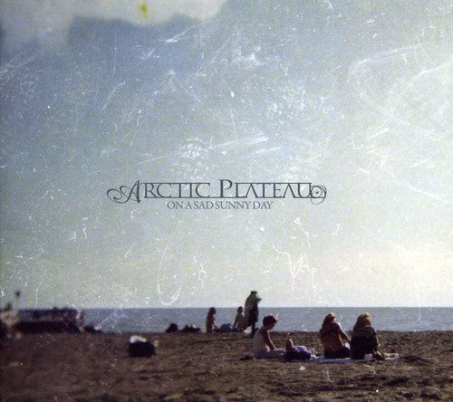 Arctic Plateau - On a Sad Sunny Day