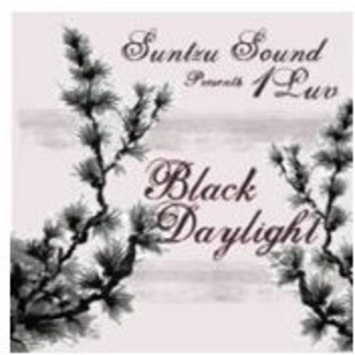 Suntzu Sound Presents 1 Luv - Black Daylight