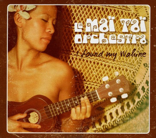 Mai Tai Orchestra - I Found My Wahine