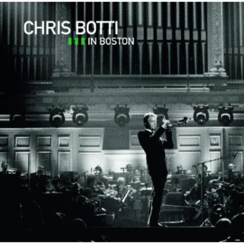 Chris Botti - Chris Botti in Boston