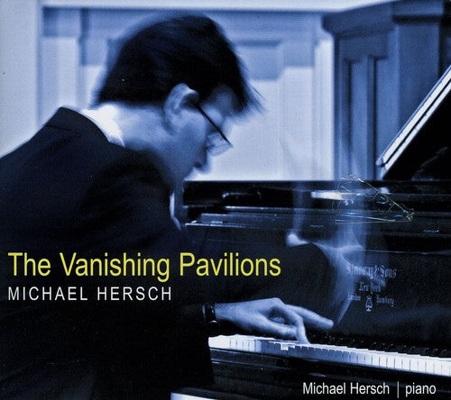 Michael Hersch - Vanishing Pavilions