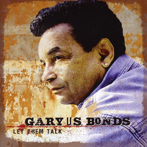 Gary Bonds Us - Let Them Talk