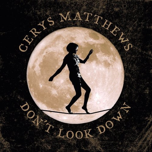 Cerys Matthews - Don't Look Down (English Version)