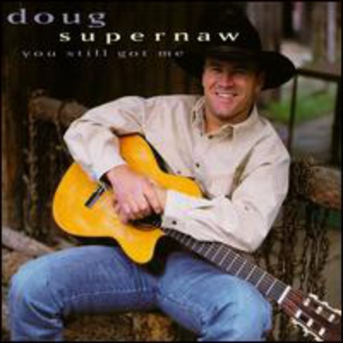 Doug Supernaw - You Still Got Me