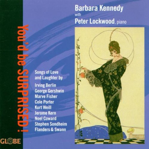 Kennedy/ Lockwood/ Berlin/ Porter/ Gershwin - You'd Be Surprised: Songs of Love & Laughter