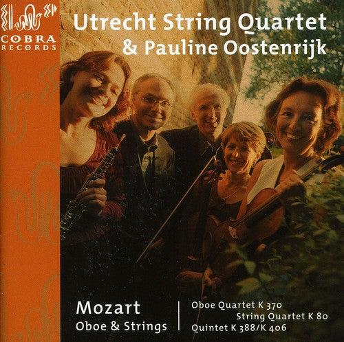 Mozart/ Oostenrijk/ Utrecht String Quartet - Oboe & Strings KV 370/80/3