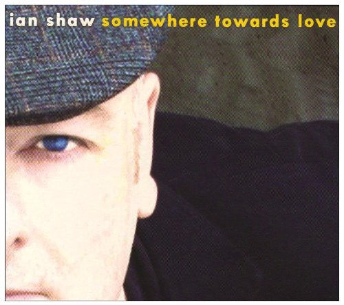 Ian Shaw - Somewhere Towards Love