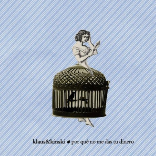 Klaus & Kinski - Por Que No Me Das Tu Dinero