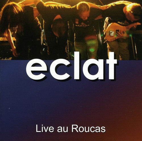 Eclat - Live Au Roucas