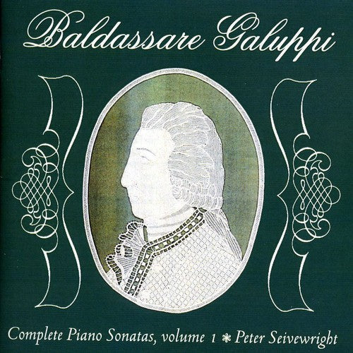 Galuppi/ Seivewright - Seivewright, Peter : Vol. 1-Galuppi Complete Piano Sonatas