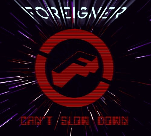 Foreigner - Can't Slow Down