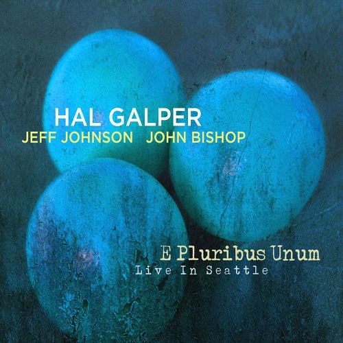 Hal Galper / Jeff Johnson / John Bishop - E Pluribus Unum