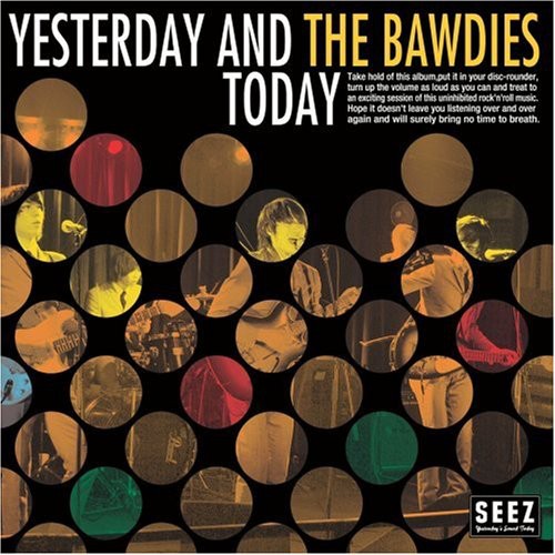 Bawdies - Yesterday & Today