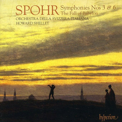 Spohr/ Orch Della Svizzera Italiana/ Shelley - Symphonies Nos 3 & 6 Overture to the Fall Babylon