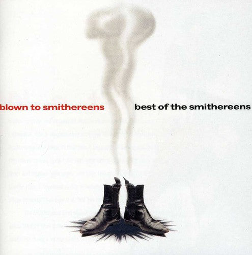 Smithereens - Blown to Smithereens: Best of