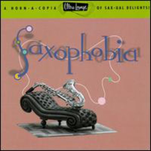 Various - Saxophobia: Ultra Lounge 12 / Various