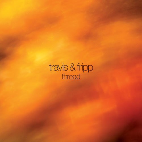 Robert Fripp & Theo Travis - Thread