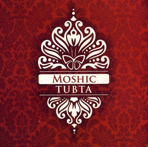 Moshic - Tubta