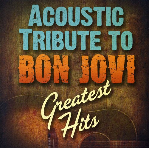 Acoustic Tribute to Bon Jovi Greatest Hits