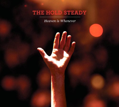 Hold Steady - Heaven Is Whenever