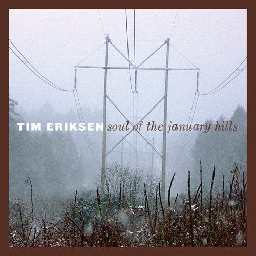 Tim Eriksen - Soul of the January Hills