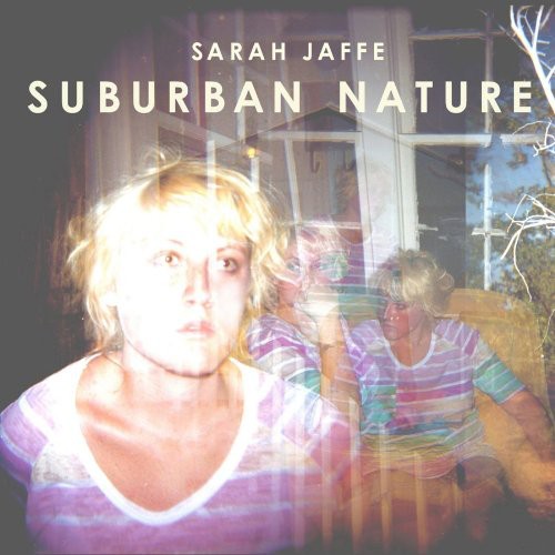 Sarah Jaffe - Suburban Nature