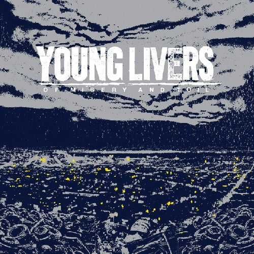 Young Livers - Of Misery Toil