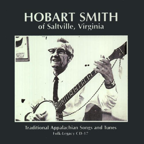 Hobart Smith - Traditional Appalachian Songs and Tunes