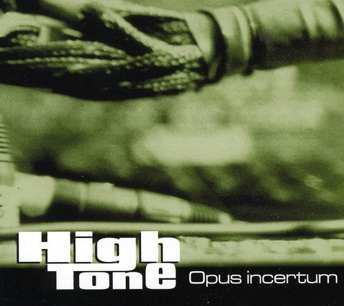 High Tone - Opus Incertum