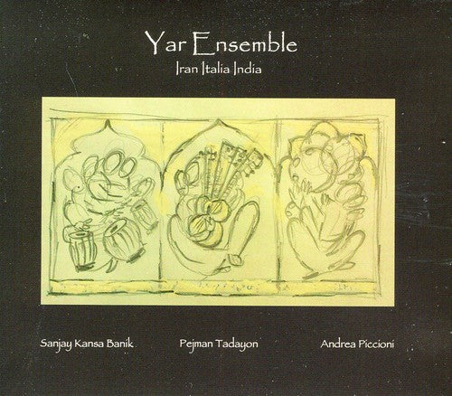 Yar Ensemble - Iran Italia India