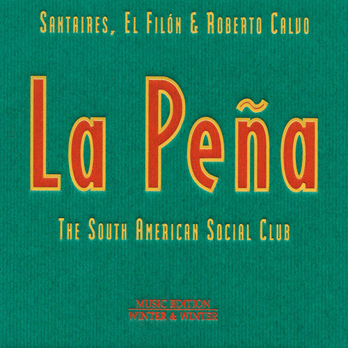 Santaires/ Filon/ Roberto Calvo - La Pena: South American Social Club