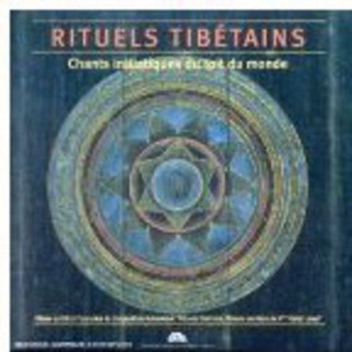 Rituels Tibetains - Chants Initiatiques Du Toit Du Mond