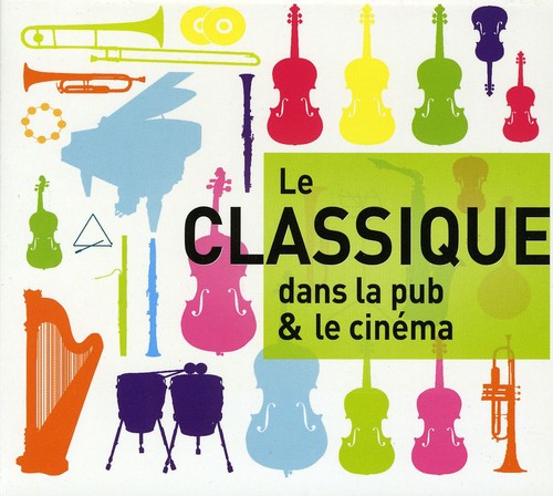 Le Classique Dans La Pub Et Le Cine - Le Classique Dans la Pub Et Le Cine