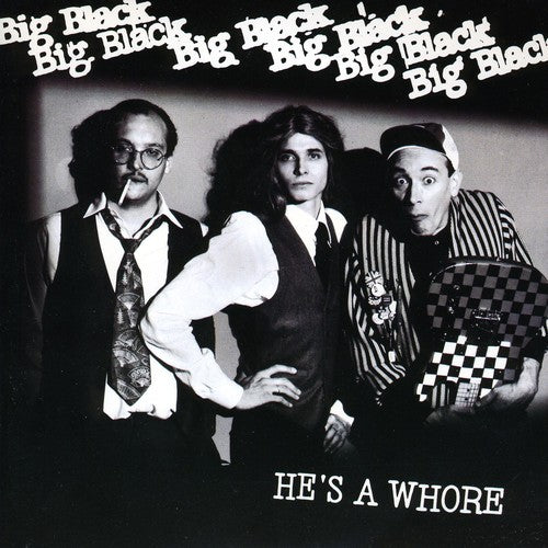 Big Black - He's A Whore