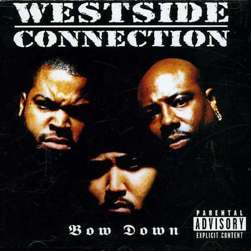 Westside Connection - Bow Down