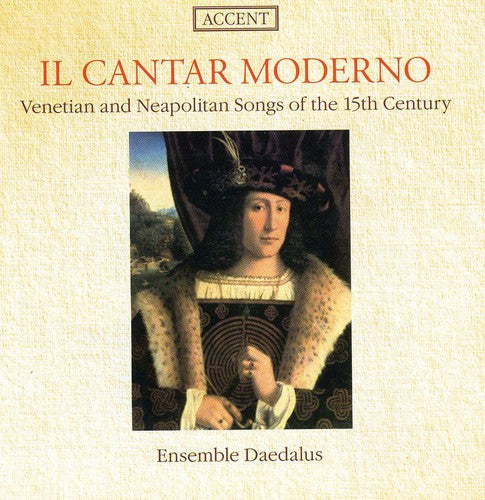 Ensemble Daedalus/ Festa - Il Cantar Moderno: Venetian Lyrics 15 Century