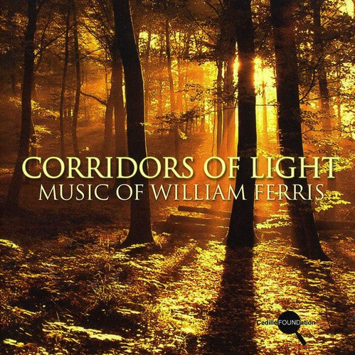 Ferris/ Composer Festival Orchestra/ Vorrasi - Corridors of Light: Music of William Ferris